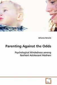 Parenting Against the Odds