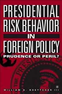 Presidential Risk Behavior in Foreign Policy