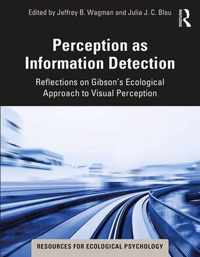 Perception as Information Detection: Reflections on Gibson's Ecological Approach to Visual Perception