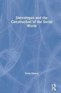 Stereotypes and the Construction of the Social World