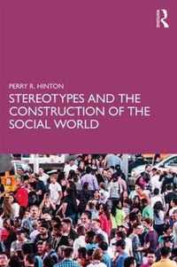 Stereotypes and the Construction of the Social World