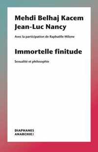 Immortelle finitude - Sexualite et philosophie