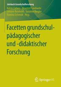 Facetten Grundschulpadagogischer Und -Didaktischer Forschung