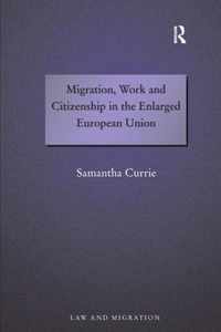 Migration, Work and Citizenship in the Enlarged European Union