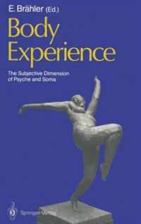 Body Experience: The Subjective Dimension of Psyche and Soma. Contributions to Psychosomatic Medicine