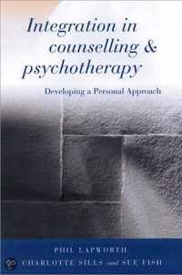 Integration in Counselling and Psychotherapy