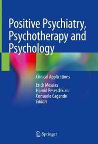 Positive Psychiatry, Psychotherapy and Psychology: