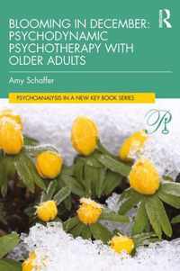 Blooming in December: Psychodynamic Psychotherapy With Older Adults