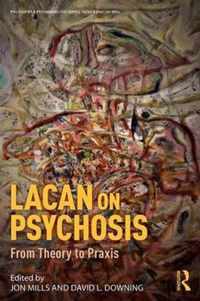 Lacan on Psychosis: From Theory to Praxis