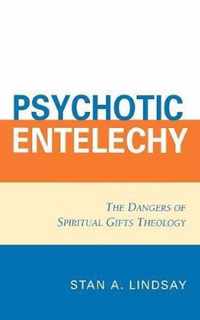 Psychotic Entelechy