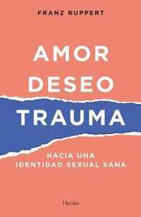 Amor, Deseo, Trauma