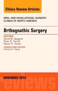 Orthognathic Surgery, An Issue of Oral and Maxillofacial Clinics of North America 26-4