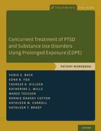 Concurrent Treatment of PTSD and Substance Use Disorders Using Prolonged Exposure (COPE)