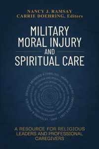 Military Moral Injury and Spiritual Care