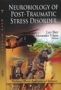 Neurobiology of Post-Traumatic Stress Disorder