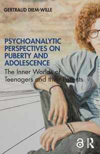 Psychoanalytic Perspectives on Puberty and Adolescence