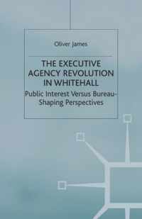 The Executive Agency Revolution in Whitehall