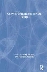 Convict Criminology for the Future