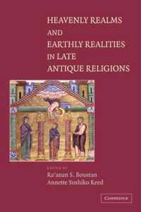 Heavenly Realms and Earthly Realities in Late Antique Religions