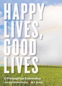 Happy Lives, Good Lives