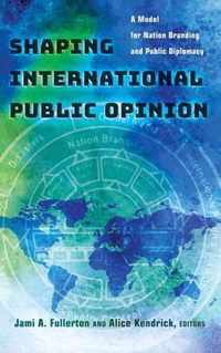 Shaping International Public Opinion