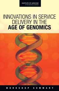 Innovations in Service Delivery in the Age of Genomics