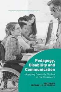 Pedagogy, Disability and Communication: Applying Disability Studies in the Classroom