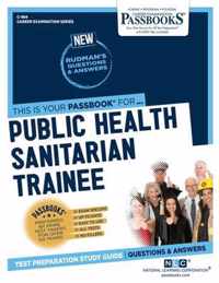 Public Health Sanitarian Trainee (C-984): Passbooks Study Guide