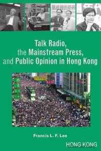 Talk Radio, the Mainstream Press, and Public Opinion in Hong Kong