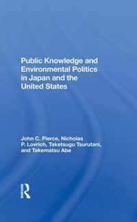 Public Knowledge and Environmental Politics in Japan and the United States