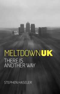 Meltdown UK - There is Another Way