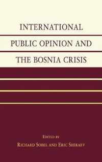 International Public Opinion and the Bosnia Crisis