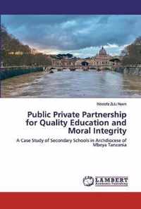 Public Private Partnership for Quality Education and Moral Integrity