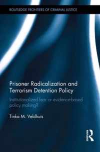 Prisoner Radicalization and Terrorism Detention Policy