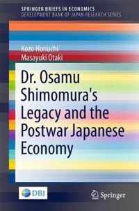 Dr Osamu Shimomura s Legacy and the Postwar Japanese Economy