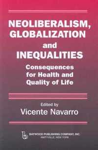 Neoliberalism, Globalization, and Inequalities: Consequences for Health and Quality of Life