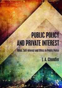 Public Policy and Private Interest