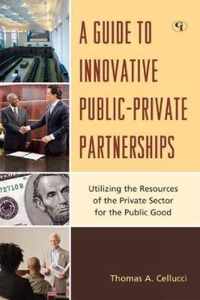 A Guide to Innovative Public-Private Partnerships