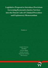 Legislative Proposal to Introduce Provisions Governing Restorative Justice Services into the Dutch Code of Criminal Procedure and Explanatory Memorandum