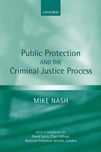 Public Protection And The Criminal Justice Process