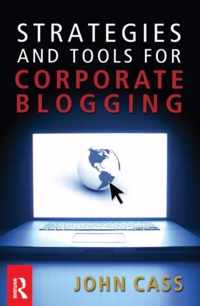 Strategies and Tools for Corporate Blogging