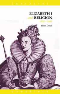 Elizabeth I and Religion 1558-1603