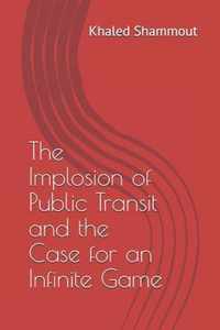 The Implosion of Public Transit and the Case for an Infinite Game