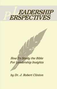 Leadership Perspective--How to Study the Bible for Leadership Insights