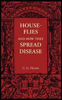 House-Flies and How They Spread Disease
