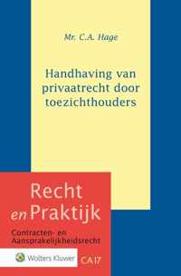 Recht en Praktijk - contracten en aansprakelijkheidsrecht CA17 -   Handhaving van privaatrecht door toezichthouders