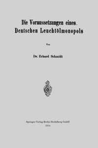 Die Voraussetzungen eines Deutschen Leuchtoelmonopols