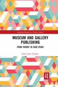 Museum and Gallery Publishing: From Theory to Case Study