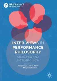 Inter Views in Performance Philosophy