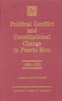 Political Conflict and Constitutional Change in Puerto Rico, 1898-1952